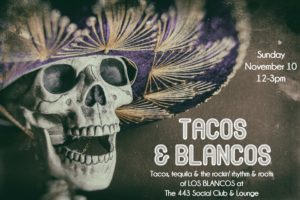 Tacos and Blancos