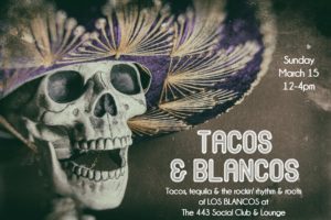 Tacos & Blancos March