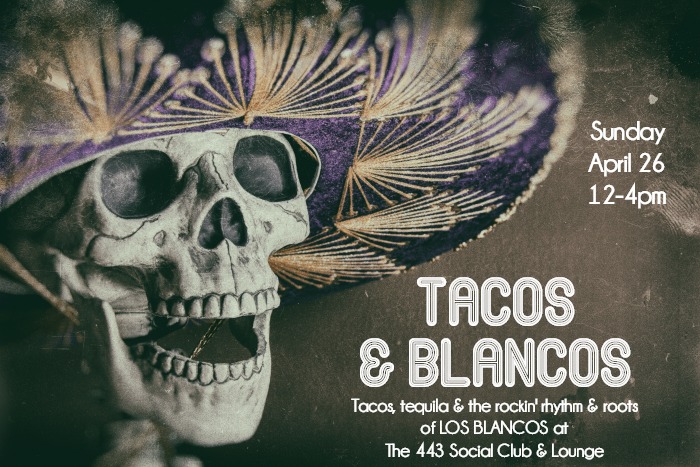 April 26 Tacos & Blancos