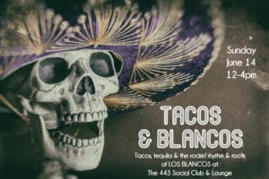 Tacos & Blancos June 14
