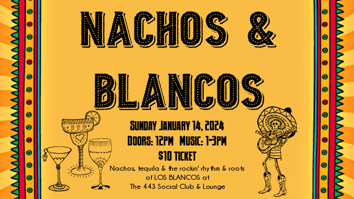 Nachos & Blancos January 2024