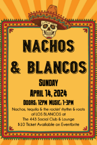 Nachos & Blancos at the 443