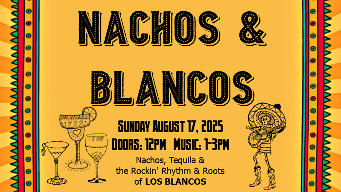 Nachos & Blancos August